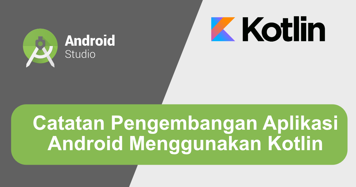 Catatan pengembangan aplikasi android menggunakan kotlin